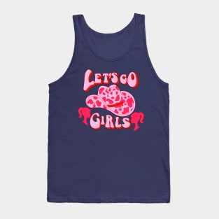 funny Let's Go Girls man i feel like a woman wearing cowboy hat Tank Top